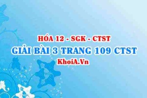 Bài 3 trang 109 Hóa 12 Chân trời sáng tạo